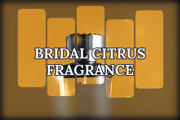 bridal citrus fragrance