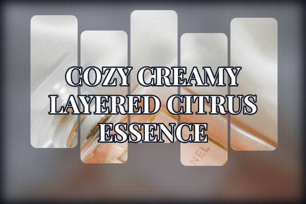 cozy creamy layered citrus essence