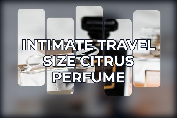 intimate travel size citrus perfume