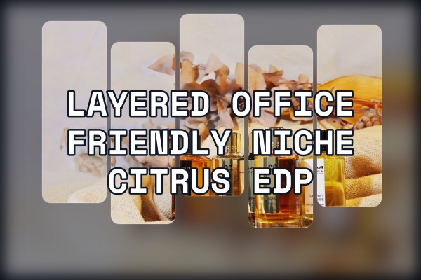 layered office friendly niche citrus edp