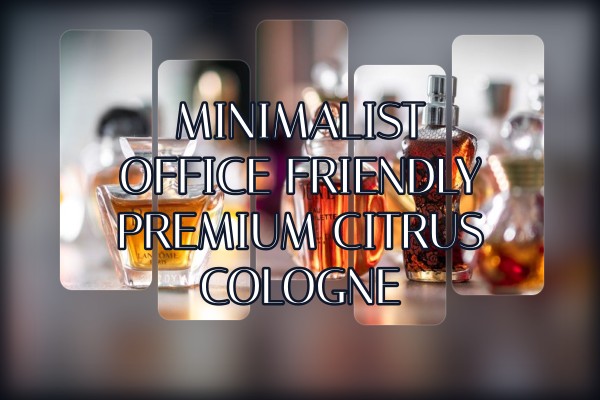 minimalist office friendly premium citrus cologne