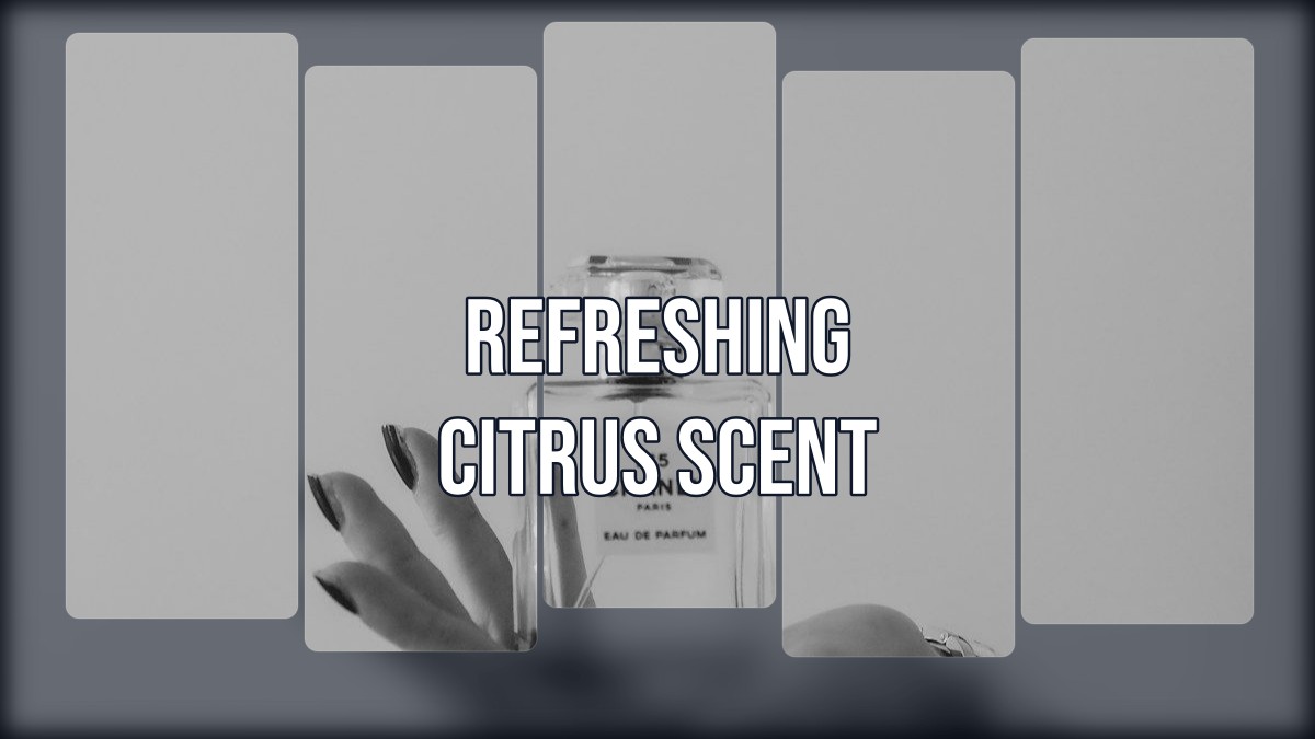refreshing citrus scent
