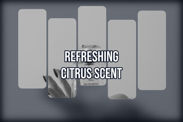 refreshing citrus scent